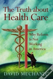 The Truth About Health Care