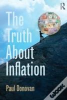 The Truth About Inflation