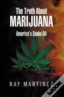 The Truth About Marijuana