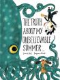 The Truth About My Unbelievable Summer . . . - Preview