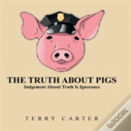 The Truth About Pigs