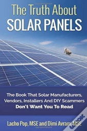 The Truth About Solar Panels: The Book T