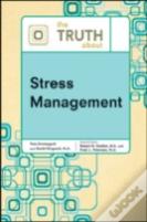 The Truth About Stress Management