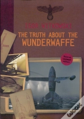 The Truth About The Wunderwaffe