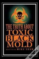 The Truth About Toxic Black Mold