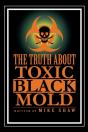 The Truth About Toxic Black Mold - Preview