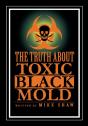The Truth About Toxic Black Mold - Preview