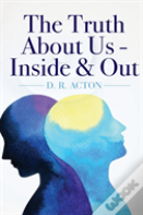 The Truth About Us - Inside & Out