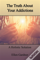The Truth About Your Addictions