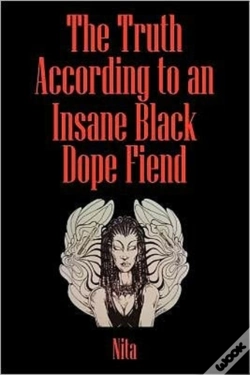 Capa do artigo The Truth According To An Insane Black Dopefiend