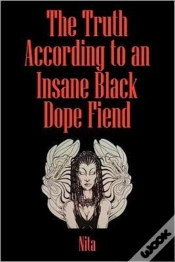 Capa do artigo The Truth According To An Insane Black Dopefiend