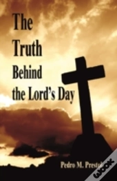 The Truth Behind The Lord'S Day