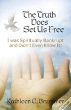 Capa do artigo The Truth Does Set Us Free: I Was Spiritually Bankrupt And Didn'T Even Know It!