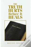 The Truth Hurts Before It Heals