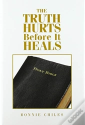 The Truth Hurts Before It Heals