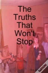 The Truths That Won'T Stop