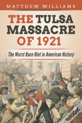 The Tulsa Massacre Of 1921