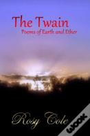 The Twain, Poems Of Earth And Ether