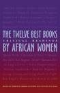 The Twelve Best Books By African Women - Preview