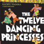 The Twelve Dancing Princesses - Preview