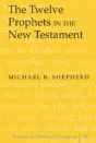 The Twelve Prophets In The New Testament - Preview