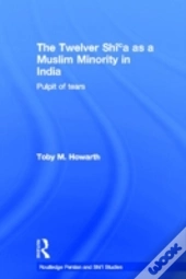 The Twelver Shi'A As A Muslim Minority In India