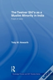 The Twelver Shi'A As A Muslim Minority In India