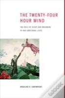 The Twenty-Four Hour Mind