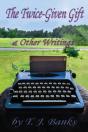 The Twice-Given Gift & Other Writings - Preview