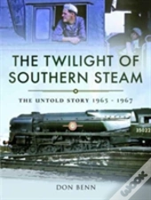 The Twilight Of Southern Steam