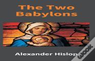 The Two Babylons