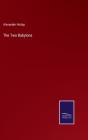 The Two Babylons - Preview