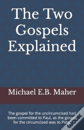 The Two Gospels Explained
