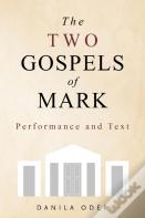 The Two Gospels Of Mark