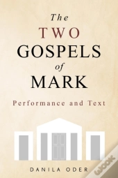 The Two Gospels Of Mark