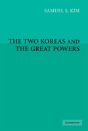 The Two Koreas And The Great Powers - Preview