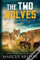 The Two Wolves (A Dying Truth Exposed, Book Three)