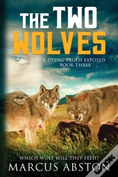 The Two Wolves (A Dying Truth Exposed, Book Three)