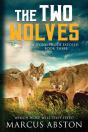 The Two Wolves (A Dying Truth Exposed, Book Three) - Preview