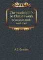 The Twofold Life Or Christ'S Work For Us And Christ'S Work Inus - Preview
