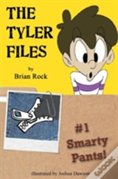 The Tyler Files #1: Smarty Pants!