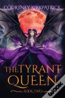 The Tyrant Queen