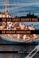 The U. S. Coast Guard'S War On Human Smuggling
