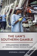 The Uaw'S Southern Gamble