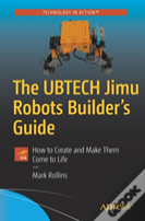 The Ubtech Jimu Robots Builderâ€™S Guide