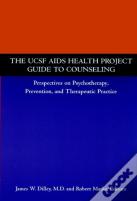 The Ucsf Aids Health Project Guide To Counseling