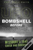 The Ufo Bombshell Before Roswell