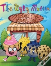 The Ugly Muffin Coloring & Activity Book