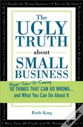 The Ugly Truth About Small Business