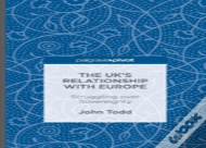 The Ukâ€™S Relationship With Europe